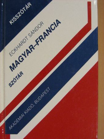Eckhardt Sándor - Magyar-francia szótár [antikvár]