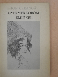 Ion Creangá - Gyermekkorom emlékei [antikvár]