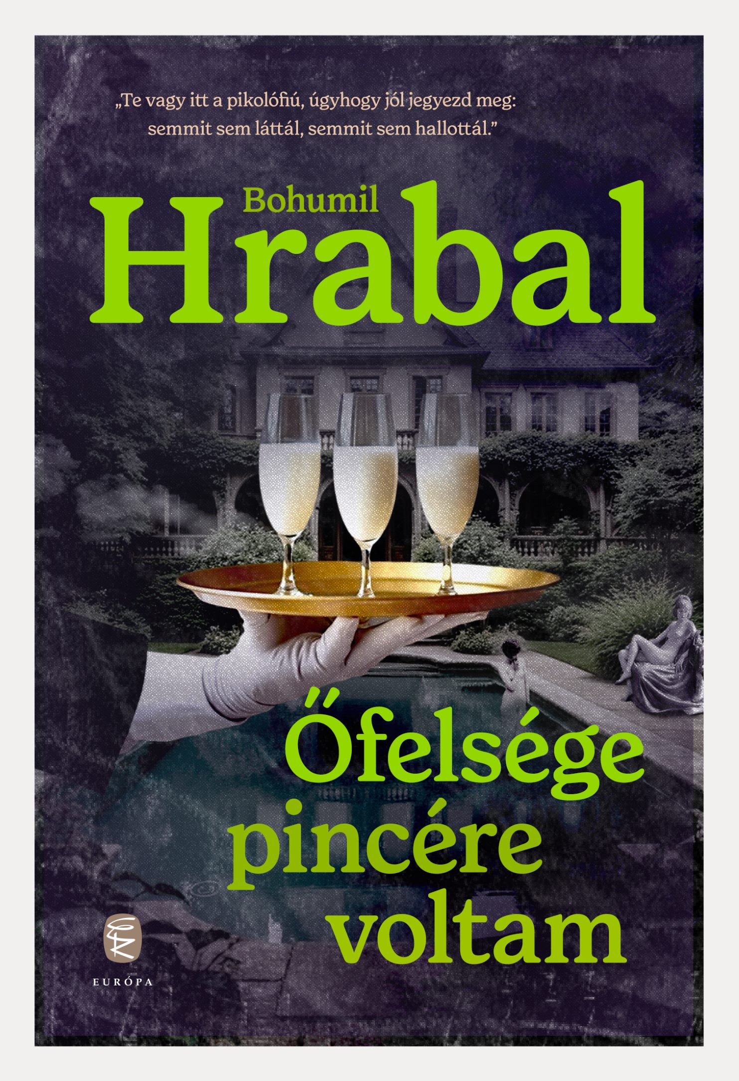 Bohumil Hrabal - Őfelsége pincére voltam