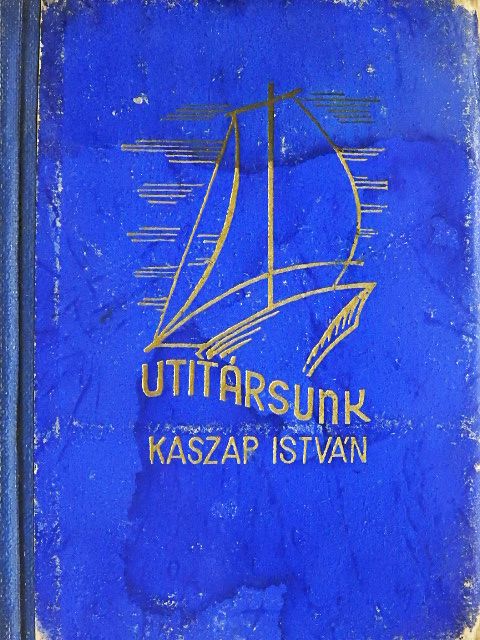 Sinkó Ferenc - Utitársunk Kaszap István [antikvár]