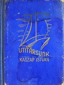 Sinkó Ferenc - Utitársunk Kaszap István [antikvár]
