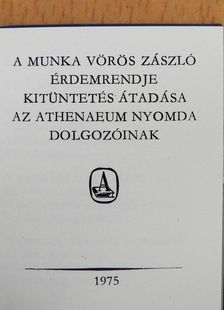Bardóczy Irén - A Munka Vörös Zászló Érdemrendje kitüntetés átadása az Athenaeum Nyomda dolgozóinak (minikönyv) [antikvár]