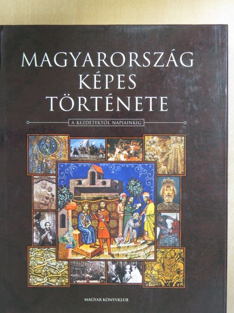 Csorba Csaba - Magyarország képes története [antikvár]