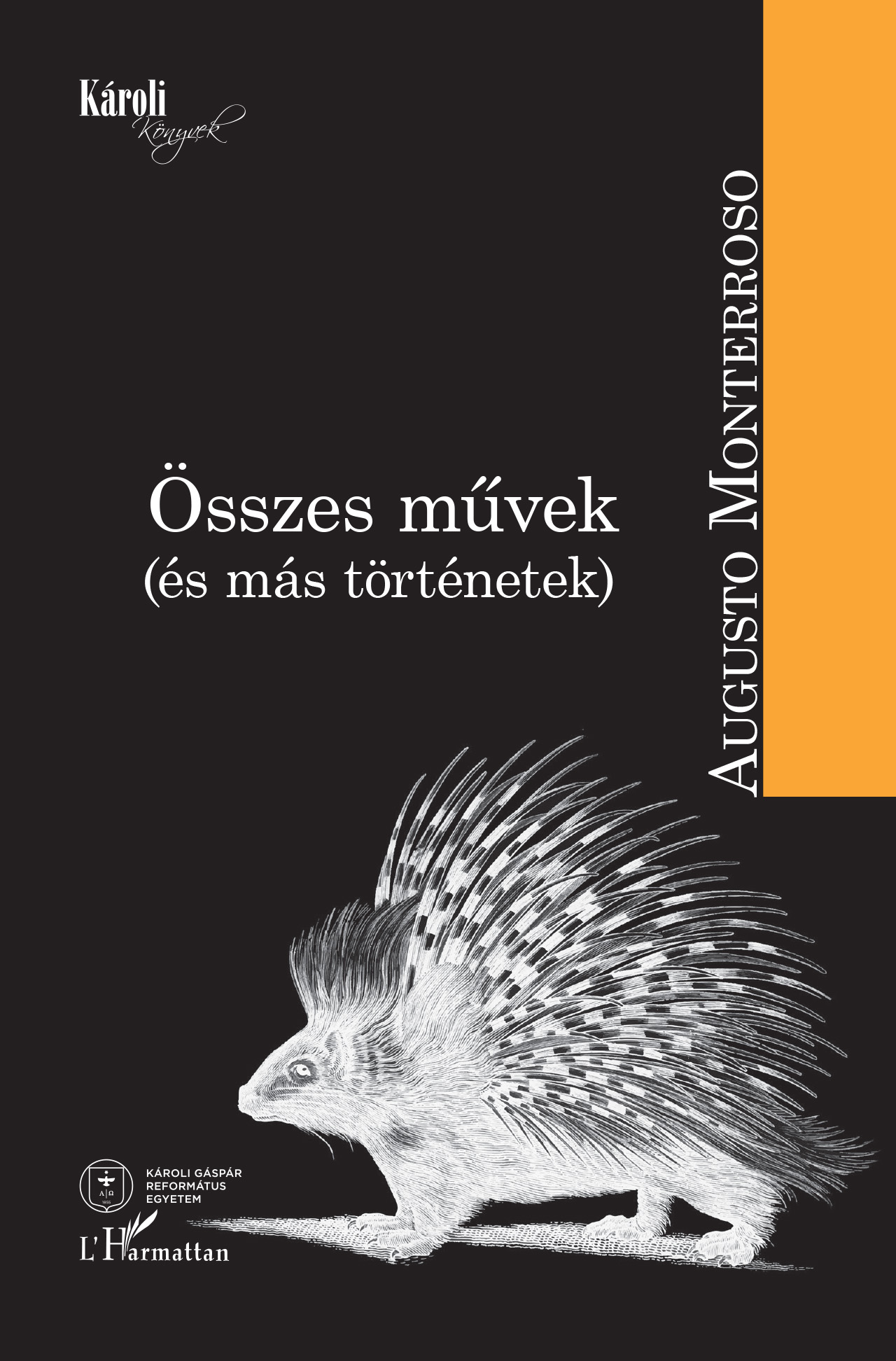 Augusto Monterroso - Összes művek (és más történetek)