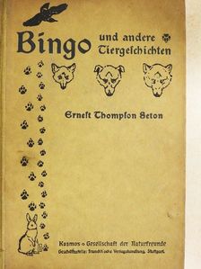 Ernest Thompson Seton - Bingo und andere Tiergeschichten (gótbetűs) [antikvár]