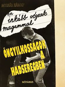Molnár Károly - Inkább végzek magammal [antikvár]