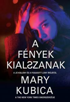Mary Kubica - A fények kialszanak [antikvár]