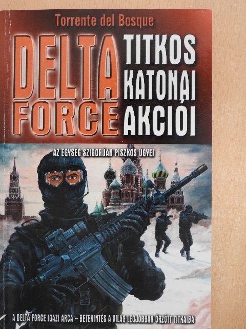 Torrente del Bosque - A Delta Force titkos katonai akciói [antikvár]