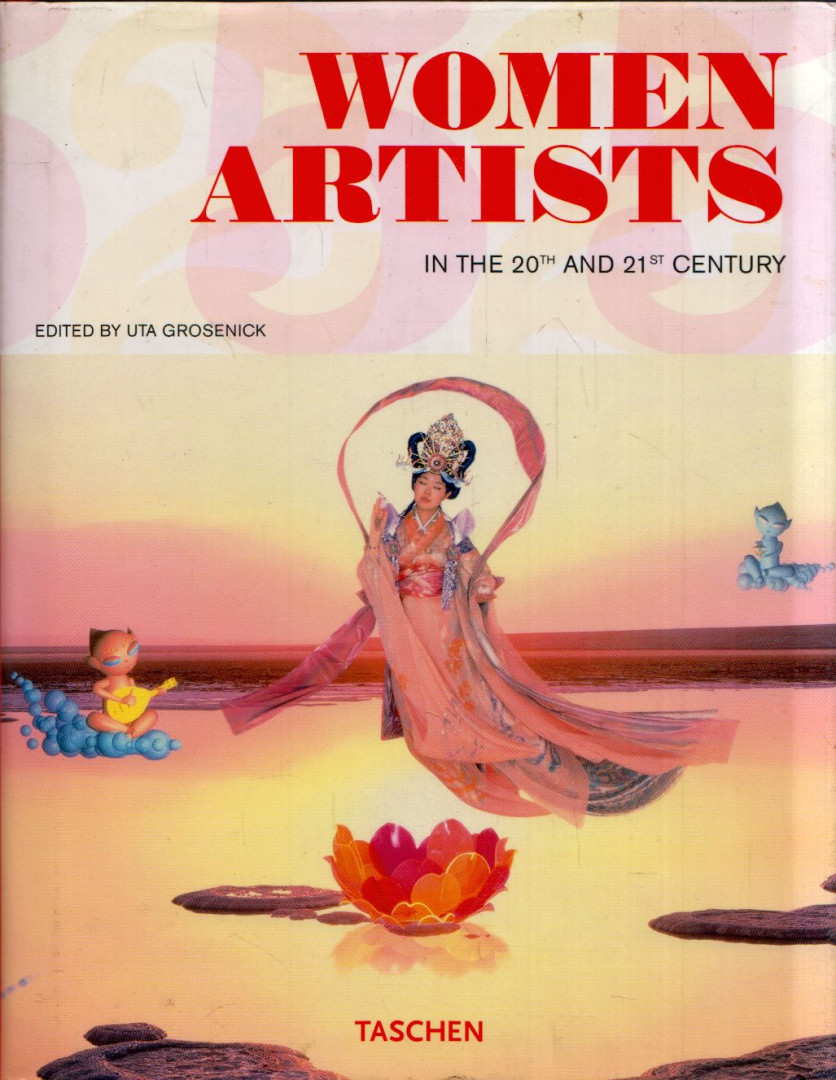 Uta Grosenick - Women Artists in the 20th and 21th century [antikvár]