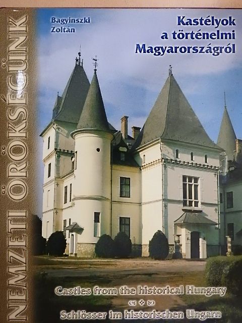 Bagyinszki Zoltán - Kastélyok a történelmi Magyarországról [antikvár]