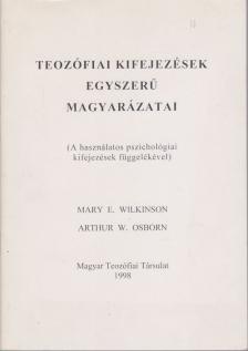 Wilkinson, Mary E., Osborn, Arthur W. - Teozófiai kifejezések egyszerű magyarázatai [antikvár]