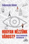 Hogyan nézzünk várost?