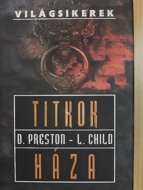 Douglas Preston - Titkok háza [antikvár]