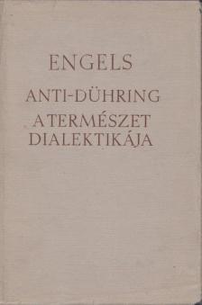 FRIEDRICH ENGELS - Anti-Dühring / A természet dialektikája [antikvár]