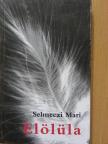 Selmeczi Mari - Elölüla [antikvár]