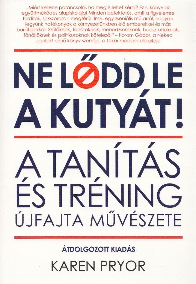 Karen Pryor - Ne lődd le a kutyát! [antikvár]