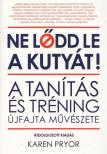 Karen Pryor - Ne lődd le a kutyát! [antikvár]