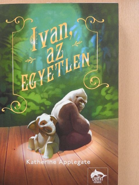 Katherine Applegate - Ivan, az egyetlen [antikvár]