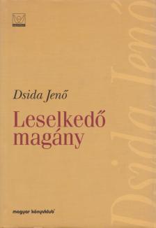 DSIDA JENŐ - Leselkedő magány [antikvár]