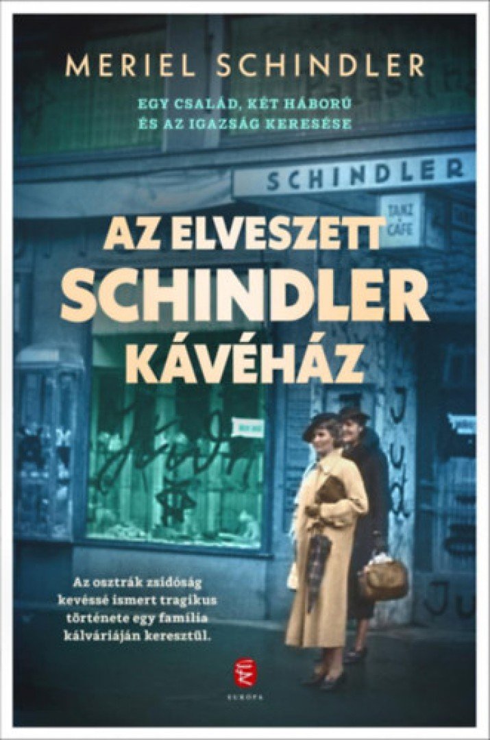 Meriel Schindler - Az elveszett Schindler kávéház - Egy család, két háború és az igazság keresése [antikvár]