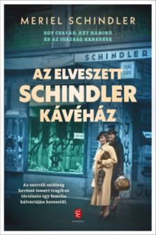 Meriel Schindler - Az elveszett Schindler kávéház - Egy család, két háború és az igazság keresése [antikvár]