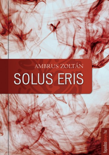 Ambrus Zoltán - Solus eris [eKönyv: epub, mobi]