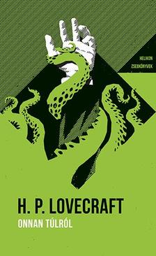 Lovecraft, Howard P. - Onnan túlról - Helikon Zsebkönyvek 74.