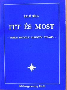Kaló Béla - Itt és most [antikvár]