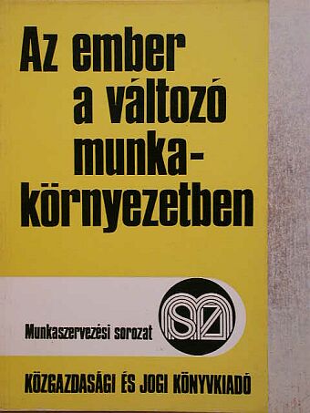 Dr. Flam Tamás - Az ember a változó munkakörnyezetben [antikvár]