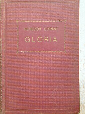 Hegedüs Lóránt - Glória [antikvár]