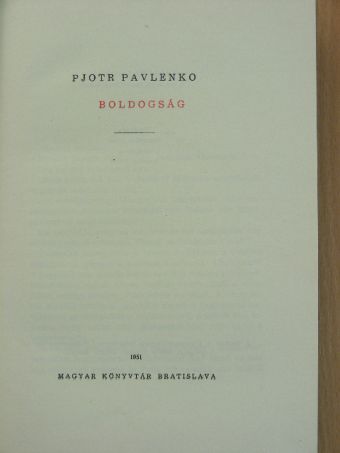 Pjotr Pavlenko - Boldogság [antikvár]