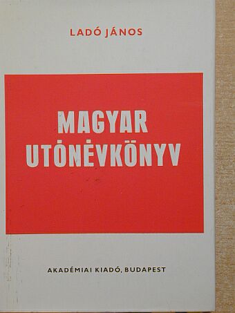 Ladó János - Magyar utónévkönyv [antikvár]