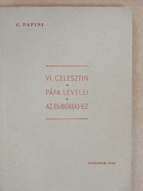 G. Papini - VI. Celesztin pápa levelei az emberekhez [antikvár]