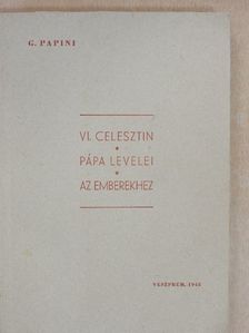 G. Papini - VI. Celesztin pápa levelei az emberekhez [antikvár]
