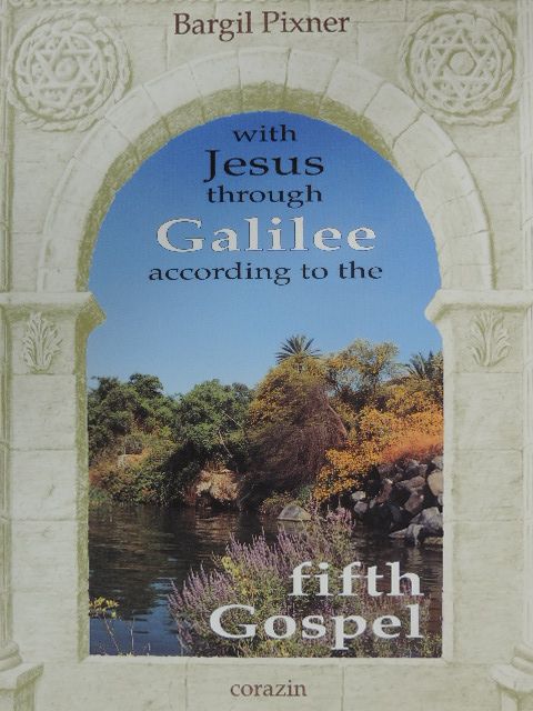 Bargil Pixner - With Jesus through Galilee according to the fifth Gospel [antikvár]