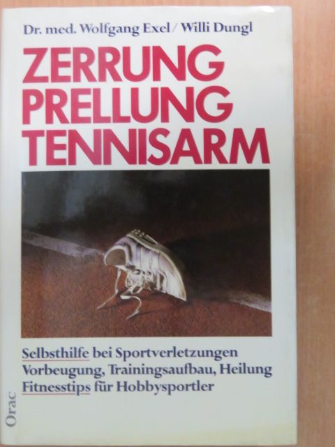 Dr. Wolfgang Exel - Zerrung - Prellung - Tennisarm [antikvár]