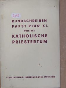 Papst Pius XI. - Rundschreiben Papst Pius' XI. über das katholische Priestertum [antikvár]