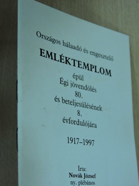 Novák József - Országos hálaadó és engesztelő emléktemplom épül Égi jövendölés 80. és beteljesülésének 8. évfordulójára 1917-1997 [antikvár]