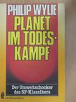 Philip Wylie - Planet im Todeskampf [antikvár]