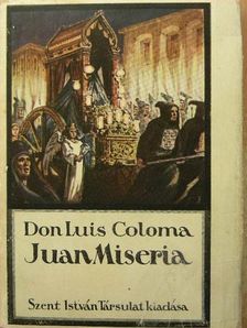 Don Luis Coloma - Juan Miseria [antikvár]