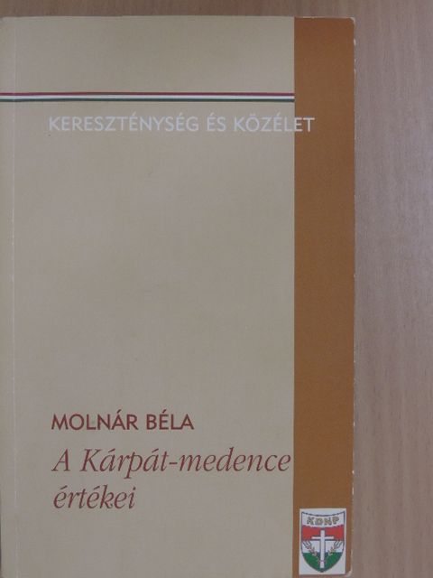 Molnár Béla - A Kárpát-medence értékei [antikvár]