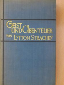 Lytton Strachey - Geist und Abenteuer [antikvár]