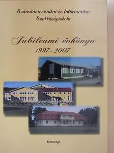 Számítástechnikai és Informatikai Szakközépiskola Jubileumi évkönyv 1997-2007 [antikvár]