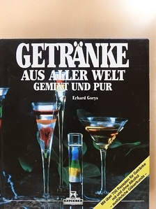 Erhard Gorys - Getränke aus aller Welt [antikvár]