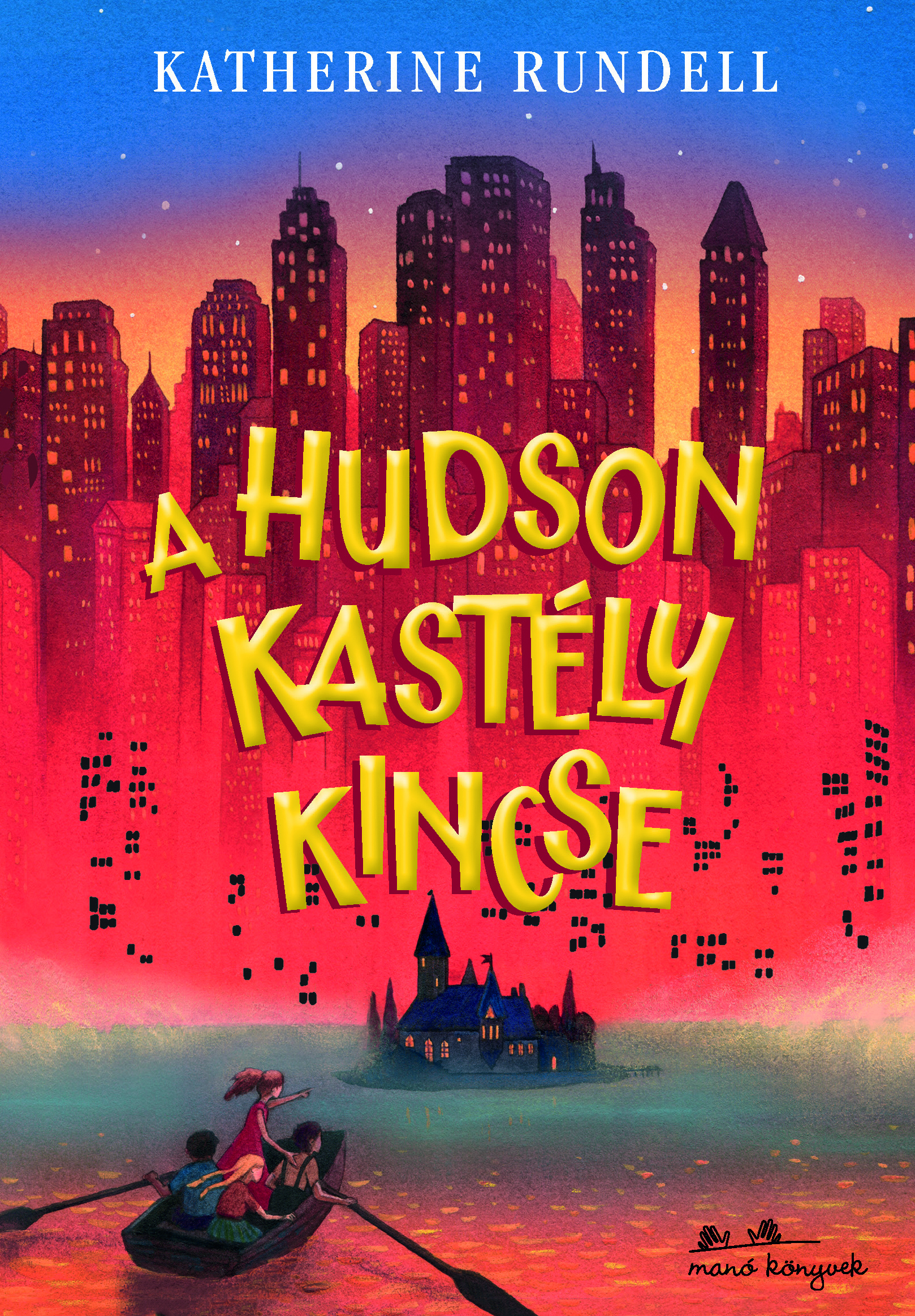 Katherine Rundell - A Hudson kastély kincse [eKönyv: epub, mobi]