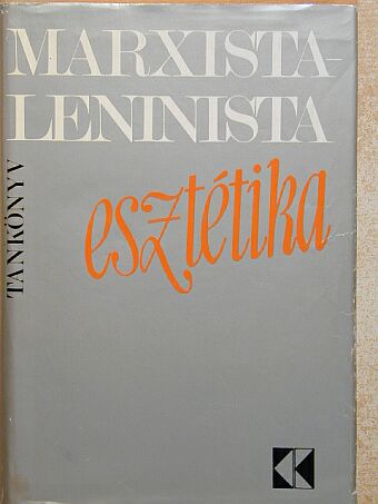 Aradi Nóra - Marxista-leninista esztétika [antikvár]