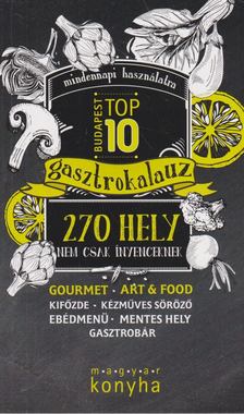 Vinkó József - TOP 10 Budapest Gasztrokalauz [antikvár]