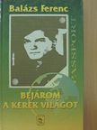 Balázs Ferenc - Bejárom a kerek világot [antikvár]