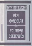 Tóth Imre László - Népi gondolat és politikai cselekvés [antikvár]