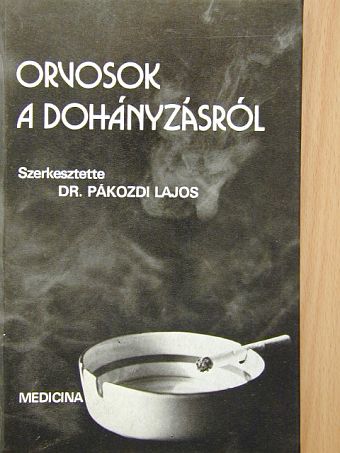 Dr. Berencsi György - Orvosok a dohányzásról [antikvár]